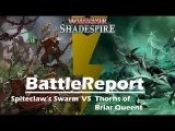 BattleReport 11 (Spiteclaw’s Swarm VS Thorns of Briar queen) LOTW