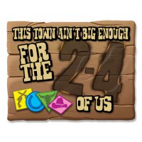This Town Ain't Big Enough for the 2-4 Of Us